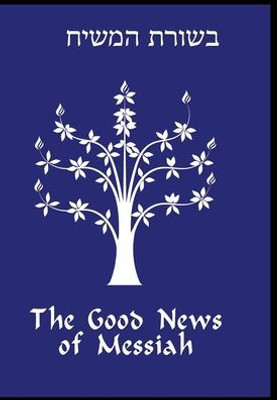 The Good News Of Messiah