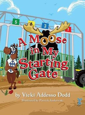 A Moose In My Starting Gate