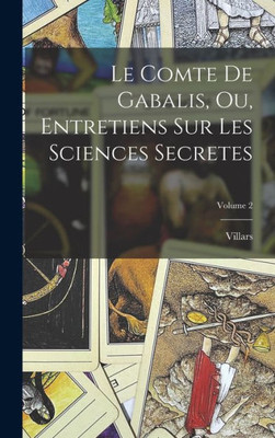 Le Comte De Gabalis, Ou, Entretiens Sur Les Sciences Secretes; Volume 2 (French Edition)