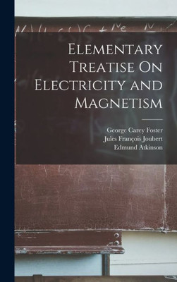 Elementary Treatise On Electricity and Magnetism