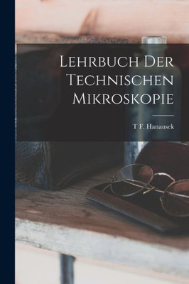 Lehrbuch Der Technischen Mikroskopie (German Edition)
