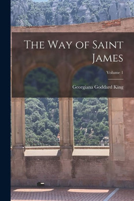 The way of Saint James; Volume 1