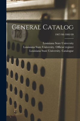 General Catalog; 1907/08-1908/09