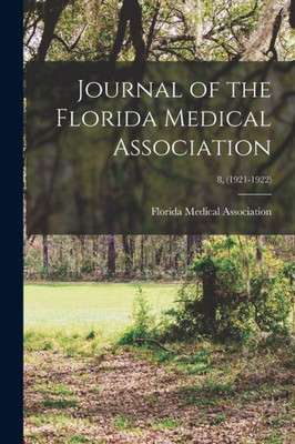 Journal of the Florida Medical Association; 8, (1921-1922)