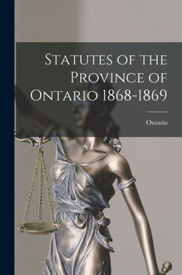 Statutes of the Province of Ontario 1868-1869