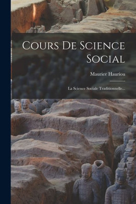Cours De Science Social: La Science Sociale Traditionnelle... (French Edition)