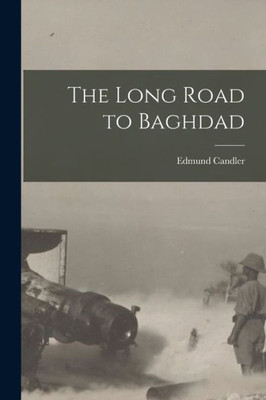 The Long Road to Baghdad [microform]