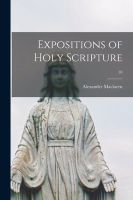 Expositions of Holy Scripture; 10