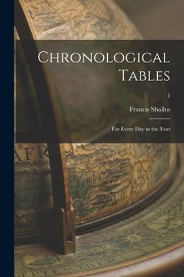 Chronological Tables: for Every Day in the Year; 1