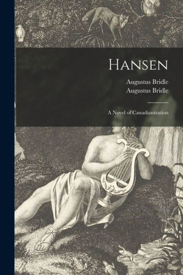Hansen: a Novel of Canadianization