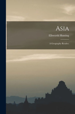 Asia: a Geography Reader;