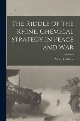 The Riddle of the Rhine, Chemical Strategy in Peace and War