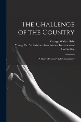 The Challenge of the Country: a Study of Country Life Opportunity