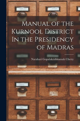 Manual of the Kurnool District In the Presidency of Madras