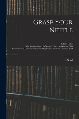 Grasp Your Nettle: a Novel; 1