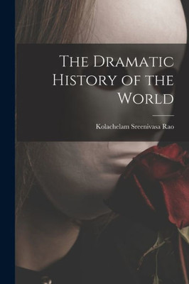 The Dramatic History of the World