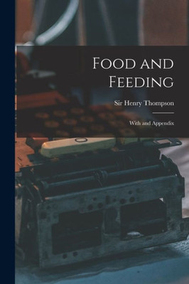 Food and Feeding: With and Appendix