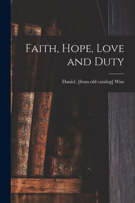 Faith, Hope, Love and Duty