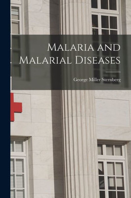 Malaria and Malarial Diseases