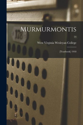 Murmurmontis: [Yearbook] 1918; 14