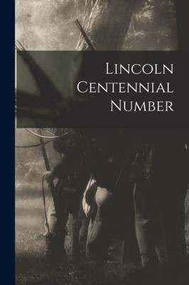 Lincoln Centennial Number