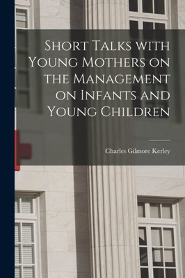 Short Talks With Young Mothers on the Management on Infants and Young Children