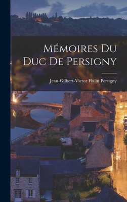 Momoires Du Duc De Persigny (French Edition)