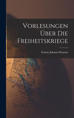 Vorlesungen ?ber die Freiheitskriege (German Edition)