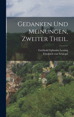 Gedanken und Meinungen, Zweiter Theil. (German Edition)