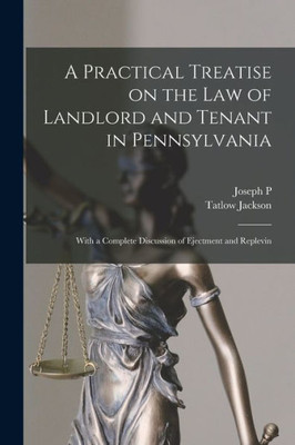 A Practical Treatise on the law of Landlord and Tenant in Pennsylvania