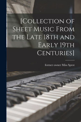 [Collection of Sheet Music From the Late 18th and Early 19th Centuries]