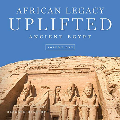 African Legacy Uplifted: Ancient Egypt: Volume One