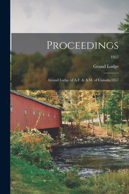 Proceedings: Grand Lodge of A.F. & A.M. of Canada,1857; 1857