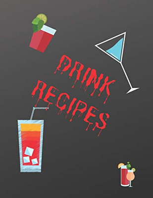 Drink Recipes: Cook Book To Write In All your Alcohol Drink Recipes