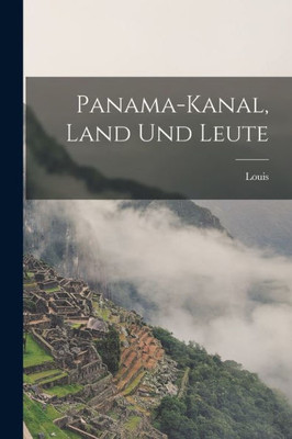 Panama-Kanal, Land und Leute (German Edition)