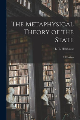 The Metaphysical Theory of the State: a Criticism