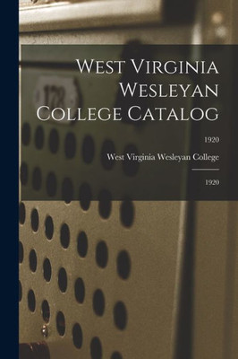 West Virginia Wesleyan College Catalog: 1920; 1920