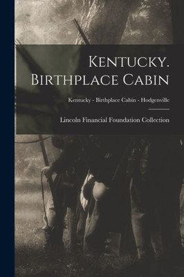 Kentucky. Birthplace Cabin; Kentucky - Birthplace Cabin - Hodgenville