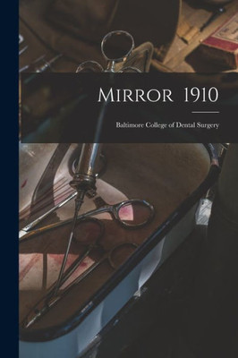 Mirror 1910: Baltimore College of Dental Surgery
