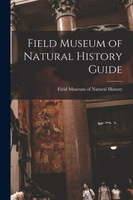 Field Museum of Natural History Guide