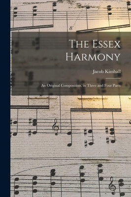 The Essex Harmony: an Original Composition, in Three and Four Parts