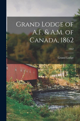 Grand Lodge of A.F. & A.M. of Canada, 1862; 1862