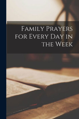 Family Prayers for Every Day in the Week