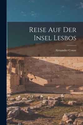Reise auf der Insel Lesbos (German Edition)