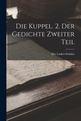 Die Kuppel. 2. Der Gedichte Zweiter Teil (German Edition)