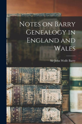 Notes on Barry Genealogy in England and Wales