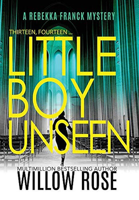 Thirteen, Fourteen... Little Boy Unseen (Rebekka Franck Mystery) - Hardcover