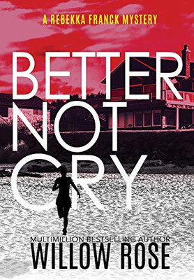 Better Not Cry (Rebekka Franck Mystery) - Hardcover