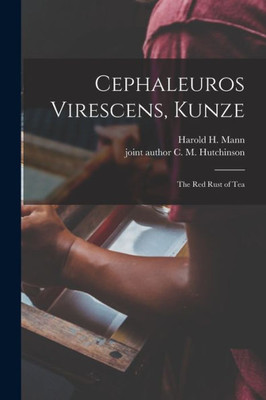 Cephaleuros Virescens, Kunze: the Red Rust of Tea