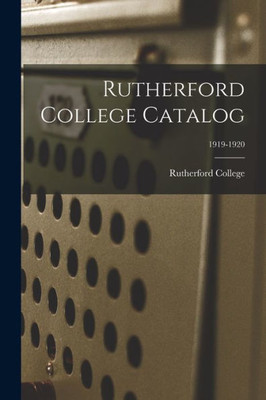 Rutherford College Catalog; 1919-1920